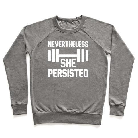 Virgin Teez  Pullover Crewneck Sweatshirt / x-small / Heathered Gray NEVERTHELESS SHE PERSISTED (FITNESS) CREWNECK SWEATSHIRT