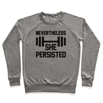 Virgin Teez  Pullover Crewneck Sweatshirt / x-small / Heathered Gray NEVERTHELESS SHE PERSISTED (FITNESS) CREWNECK SWEATSHIRT