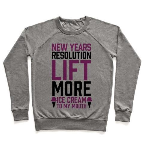 Virgin Teez  Pullover Crewneck Sweatshirt / x-small / Heathered Gray NEW YEARS RESOLUTION: LIFT MORE (ICE CREAM TO MY MOUTH) CREWNECK SWEATSHIRT