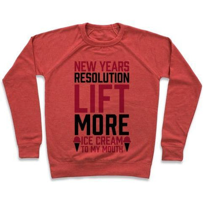 Virgin Teez  Pullover Crewneck Sweatshirt / x-small / Heathered Red NEW YEARS RESOLUTION: LIFT MORE (ICE CREAM TO MY MOUTH) CREWNECK SWEATSHIRT