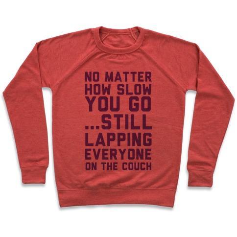 Virgin Teez  Pullover Crewneck Sweatshirt / x-small / Heathered Red NO MATTER HOW SLOW CREWNECK SWEATSHIRT