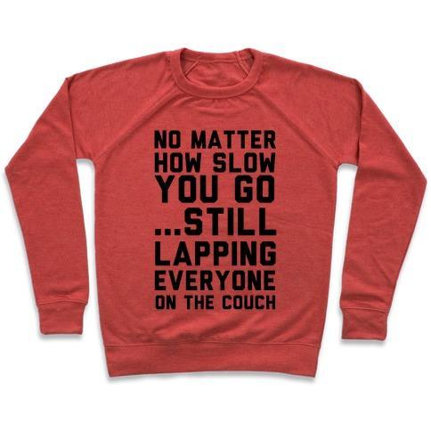 Virgin Teez  Pullover Crewneck Sweatshirt / x-small / Heathered Red NO MATTER HOW SLOW CREWNECK SWEATSHIRT