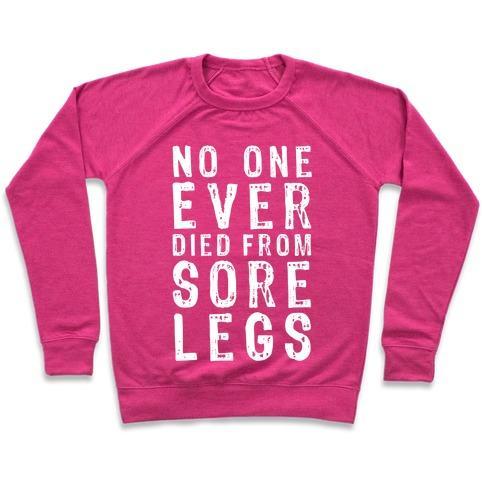 Virgin Teez  Pullover Crewneck Sweatshirt / x-small / Deep Pink NO ONE EVER DIED FROM SORE LEGS CREWNECK SWEATSHIRT