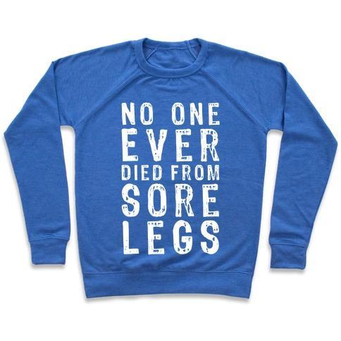 Virgin Teez  Pullover Crewneck Sweatshirt / x-small / Heathered Blue NO ONE EVER DIED FROM SORE LEGS CREWNECK SWEATSHIRT