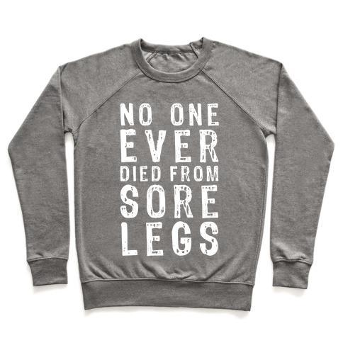 Virgin Teez  Pullover Crewneck Sweatshirt / x-small / Heathered Gray NO ONE EVER DIED FROM SORE LEGS CREWNECK SWEATSHIRT