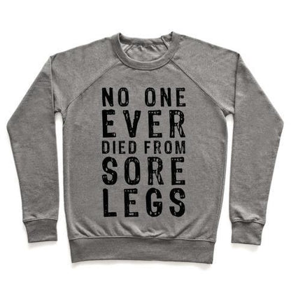 Virgin Teez  Pullover Crewneck Sweatshirt / x-small / Heathered Gray NO ONE EVER DIED FROM SORE LEGS CREWNECK SWEATSHIRT