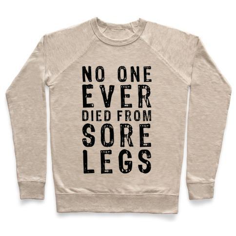 Virgin Teez  Pullover Crewneck Sweatshirt / x-small / Heathered Oatmeal NO ONE EVER DIED FROM SORE LEGS CREWNECK SWEATSHIRT