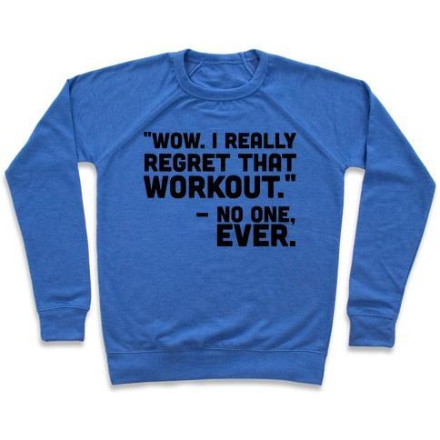 Virgin Teez  Pullover Crewneck Sweatshirt / x-small / Heathered Blue NO ONE EVER REGRETTED WORKING OUT CREWNECK SWEATSHIRT