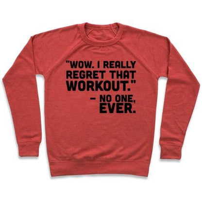 Virgin Teez  Pullover Crewneck Sweatshirt / x-small / Heathered Red NO ONE EVER REGRETTED WORKING OUT CREWNECK SWEATSHIRT