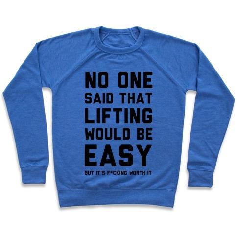 Virgin Teez  Pullover Crewneck Sweatshirt / x-small / Heathered Blue NO ONE SAID LIFTING WOULD BE EASY CREWNECK SWEATSHIRT