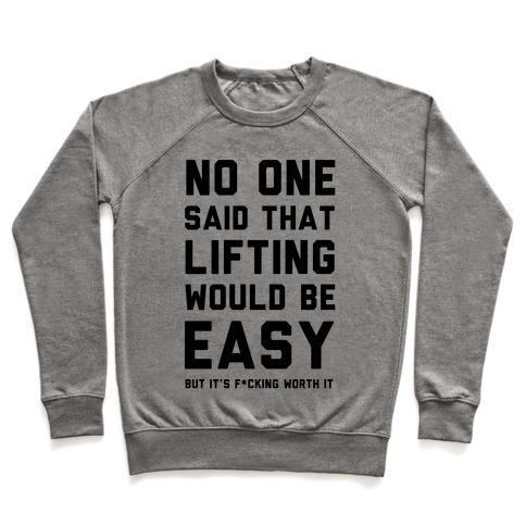 Virgin Teez  Pullover Crewneck Sweatshirt / x-small / Heathered Gray NO ONE SAID LIFTING WOULD BE EASY CREWNECK SWEATSHIRT