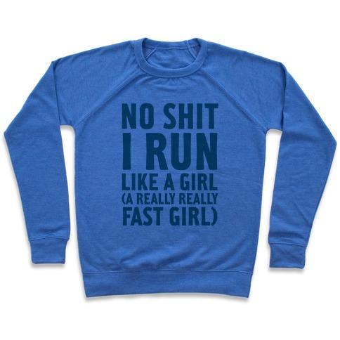 Virgin Teez  Pullover Crewneck Sweatshirt / x-small / Heathered Blue NO SHIT I RUN LIKE A GIRL CREWNECK SWEATSHIRT