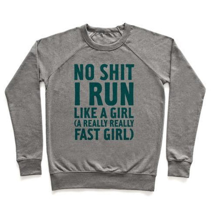 Virgin Teez  Pullover Crewneck Sweatshirt / x-small / Heathered Gray NO SHIT I RUN LIKE A GIRL CREWNECK SWEATSHIRT