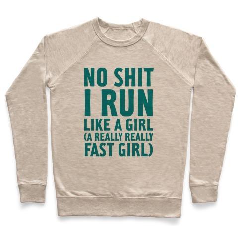 Virgin Teez  Pullover Crewneck Sweatshirt / x-small / Heathered Oatmeal NO SHIT I RUN LIKE A GIRL CREWNECK SWEATSHIRT