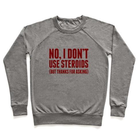 Virgin Teez  Pullover Crewneck Sweatshirt / x-small / Heathered Gray NO STEROIDS CREWNECK SWEATSHIRT