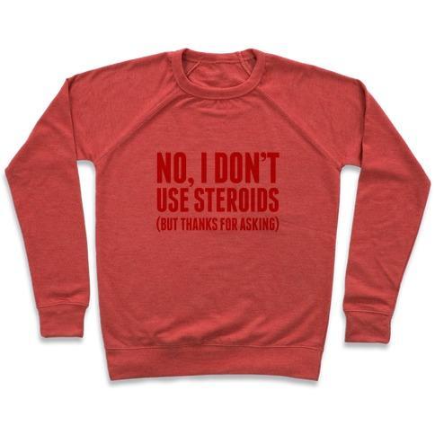 Virgin Teez  Pullover Crewneck Sweatshirt / x-small / Heathered Red NO STEROIDS CREWNECK SWEATSHIRT