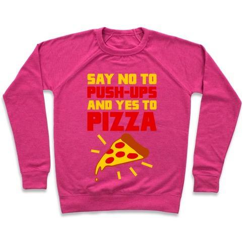 Virgin Teez  Pullover Crewneck Sweatshirt / x-small / Deep Pink NO TO PUSH-UPS, YES TO PIZZA CREWNECK SWEATSHIRT