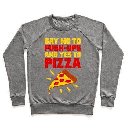 Virgin Teez  Pullover Crewneck Sweatshirt / x-small / Heathered Gray NO TO PUSH-UPS, YES TO PIZZA CREWNECK SWEATSHIRT