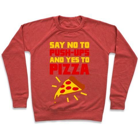 Virgin Teez  Pullover Crewneck Sweatshirt / x-small / Heathered Red NO TO PUSH-UPS, YES TO PIZZA CREWNECK SWEATSHIRT