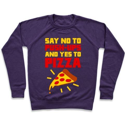 Virgin Teez  Pullover Crewneck Sweatshirt / x-small / Purple NO TO PUSH-UPS, YES TO PIZZA CREWNECK SWEATSHIRT