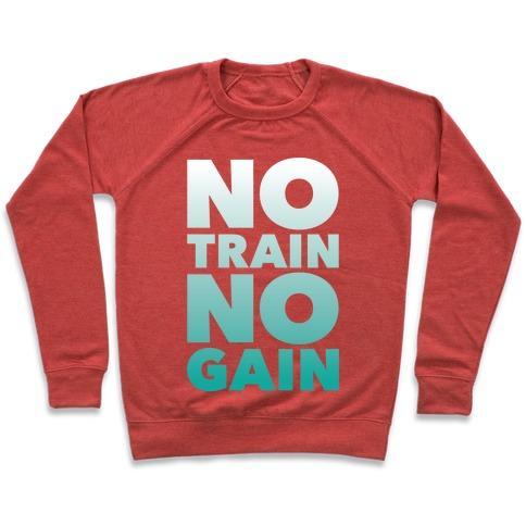 Virgin Teez  Pullover Crewneck Sweatshirt / x-small / Heathered Red NO TRAIN NO GAIN CREWNECK SWEATSHIRT