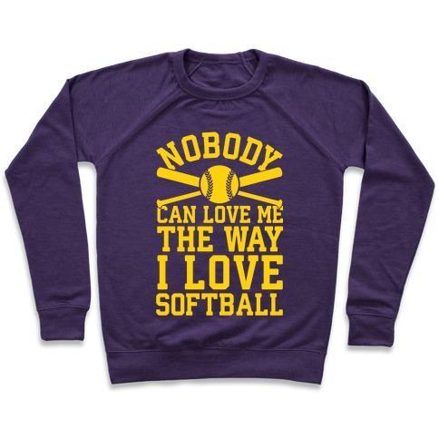 Virgin Teez  Pullover Crewneck Sweatshirt / x-small / Purple NOBODY CAN LOVE ME THE WAY I LOVE SOFTBALL CREWNECK SWEATSHIRT