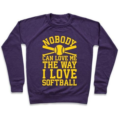 Virgin Teez  Pullover Crewneck Sweatshirt / x-small / Purple NOBODY CAN LOVE ME THE WAY I LOVE SOFTBALL CREWNECK SWEATSHIRT