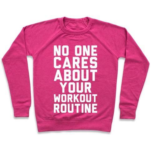 Virgin Teez  Pullover Crewneck Sweatshirt / x-small / Deep Pink NOBODY CARES ABOUT YOUR WORKOUT ROUTINE CREWNECK SWEATSHIRT