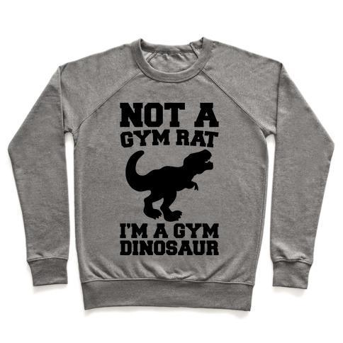 Virgin Teez  Pullover Crewneck Sweatshirt / x-small / Heathered Gray NOT A GYM RAT I'M A GYM DINOSAUR CREWNECK SWEATSHIRT