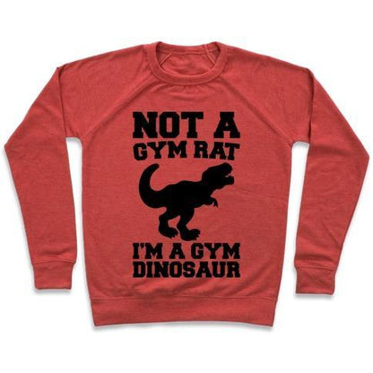 Virgin Teez  Pullover Crewneck Sweatshirt / x-small / Heathered Red NOT A GYM RAT I'M A GYM DINOSAUR CREWNECK SWEATSHIRT