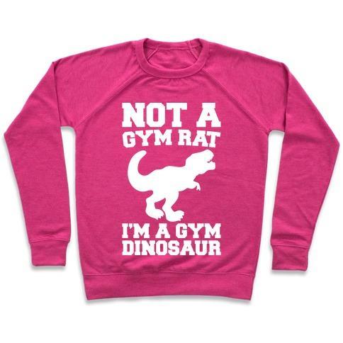 Virgin Teez  Pullover Crewneck Sweatshirt / x-small / Deep Pink NOT A GYM RAT I'M A GYM DINOSAUR WHITE PRINT CREWNECK SWEATSHIRT