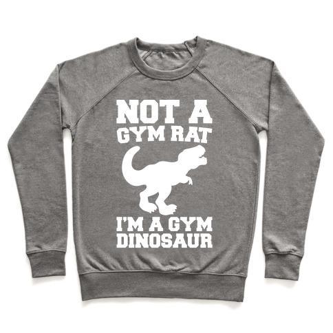 Virgin Teez  Pullover Crewneck Sweatshirt / x-small / Heathered Gray NOT A GYM RAT I'M A GYM DINOSAUR WHITE PRINT CREWNECK SWEATSHIRT