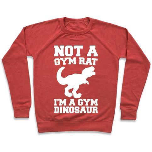 Virgin Teez  Pullover Crewneck Sweatshirt / x-small / Heathered Red NOT A GYM RAT I'M A GYM DINOSAUR WHITE PRINT CREWNECK SWEATSHIRT