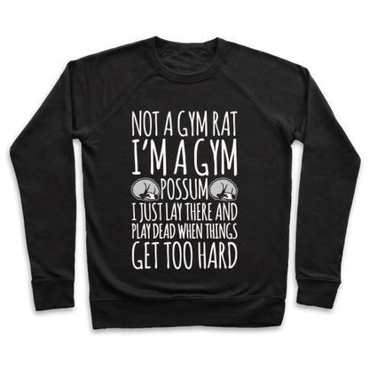 Virgin Teez  Pullover Crewneck Sweatshirt / x-small / Black NOT A GYM RAT I'M A GYM POSSUM WHITE PRINT CREWNECK SWEATSHIRT