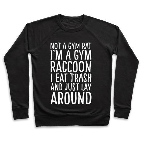 Virgin Teez  Pullover Crewneck Sweatshirt / x-small / Black NOT A GYM RAT I'M A GYM RACCOON WHITE PRINT CREWNECK SWEATSHIRT