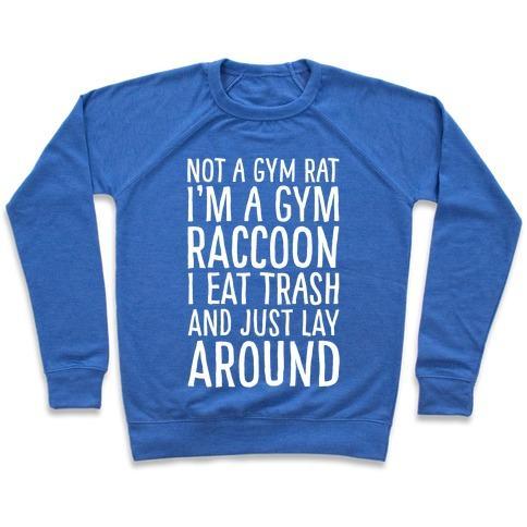 Virgin Teez  Pullover Crewneck Sweatshirt / x-small / Heathered Blue NOT A GYM RAT I'M A GYM RACCOON WHITE PRINT CREWNECK SWEATSHIRT