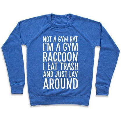 Virgin Teez  Pullover Crewneck Sweatshirt / x-small / Heathered Blue NOT A GYM RAT I'M A GYM RACCOON WHITE PRINT CREWNECK SWEATSHIRT