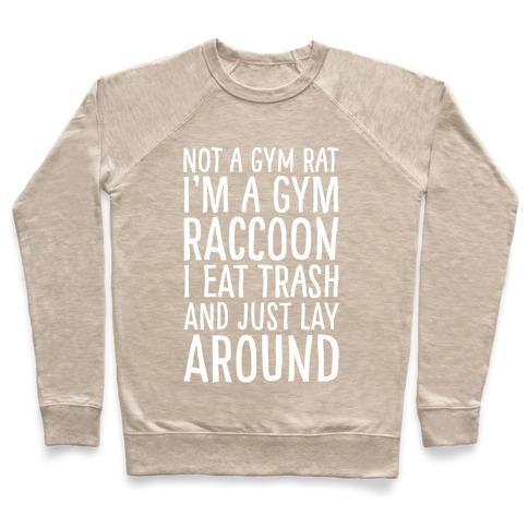 Virgin Teez  Pullover Crewneck Sweatshirt / x-small / Heathered Oatmeal NOT A GYM RAT I'M A GYM RACCOON WHITE PRINT CREWNECK SWEATSHIRT