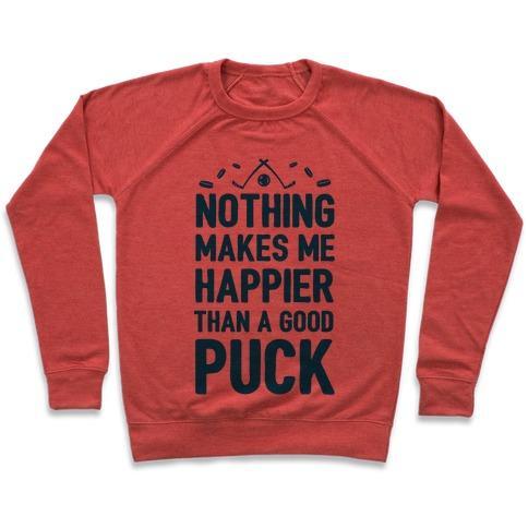 Virgin Teez  Pullover Crewneck Sweatshirt / x-small / Heathered Red NOTHING MAKES ME HAPPIER THAN A GOOD PUCK CREWNECK SWEATSHIRT