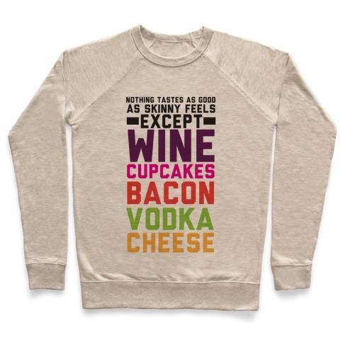 Virgin Teez  Pullover Crewneck Sweatshirt / x-small / Heathered Oatmeal NOTHING TASTES AS GOOD CREWNECK SWEATSHIRT