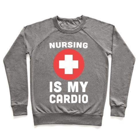 Virgin Teez  Pullover Crewneck Sweatshirt / x-small / Heathered Gray NURSING IS MY CARDIO CREWNECK SWEATSHIRT