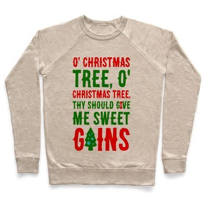 Virgin Teez  Pullover Crewneck Sweatshirt / x-small / Heathered Oatmeal O' CHRISTMAS TREE THY SHOULD GIVE ME SWEET GAINS CREWNECK SWEATSHIRT