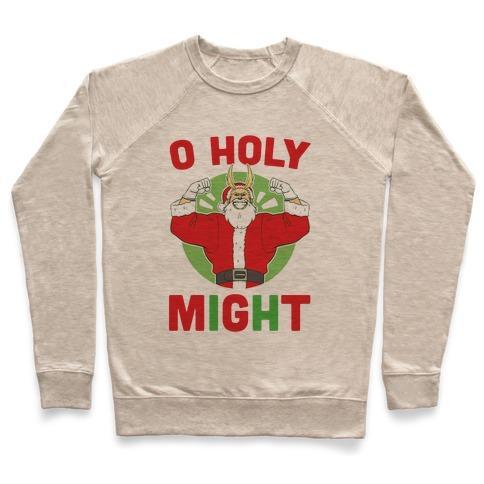 Virgin Teez  Pullover Crewneck Sweatshirt / x-small / Heathered Oatmeal O HOLY MIGHT - ALL MIGHT CREWNECK SWEATSHIRT