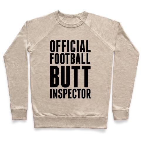 Virgin Teez  Pullover Crewneck Sweatshirt / x-small / Heathered Oatmeal OFFICIAL FOOTBALL BUTT INSPECTOR CREWNECK SWEATSHIRT