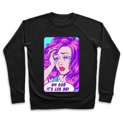 Virgin Teez  Pullover Crewneck Sweatshirt / x-small / Black OH GOD IT'S LEG DAY CREWNECK SWEATSHIRT