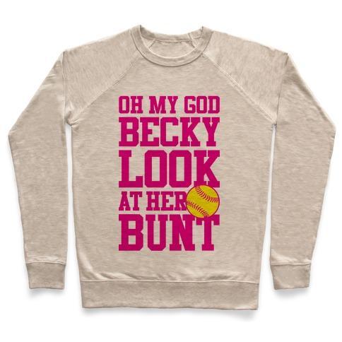 Virgin Teez  Pullover Crewneck Sweatshirt / x-small / Heathered Oatmeal OH MY GOD BECKY LOOK AT HER BUNT CREWNECK SWEATSHIRT