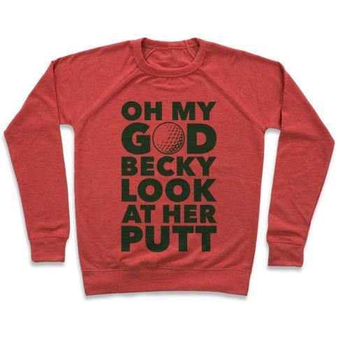 Virgin Teez  Pullover Crewneck Sweatshirt / x-small / Heathered Red OH MY GOD BECKY LOOK AT HER PUTT CREWNECK SWEATSHIRT