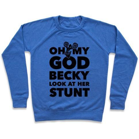 Virgin Teez  Pullover Crewneck Sweatshirt / x-small / Heathered Blue OH MY GOD BECKY LOOK AT HER STUNT CREWNECK SWEATSHIRT