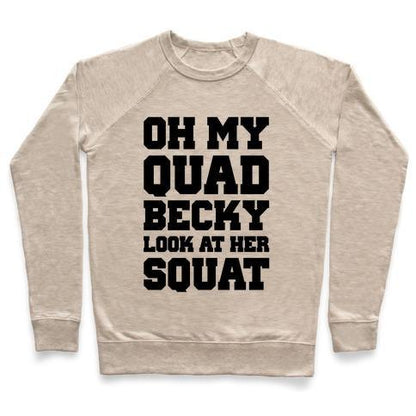 OH MY QUAD BECKY LOOK AT HER SQUAT CREWNECK SWEATSHIRT