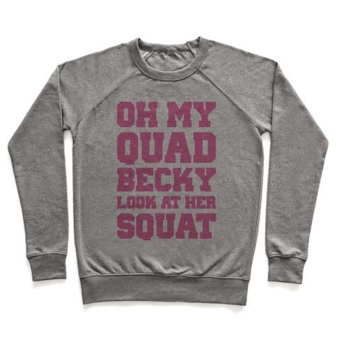 Virgin Teez  Pullover Crewneck Sweatshirt / x-small / Heathered Gray OH MY QUAD BECKY LOOK AT HER SQUAT CREWNECK SWEATSHIRT